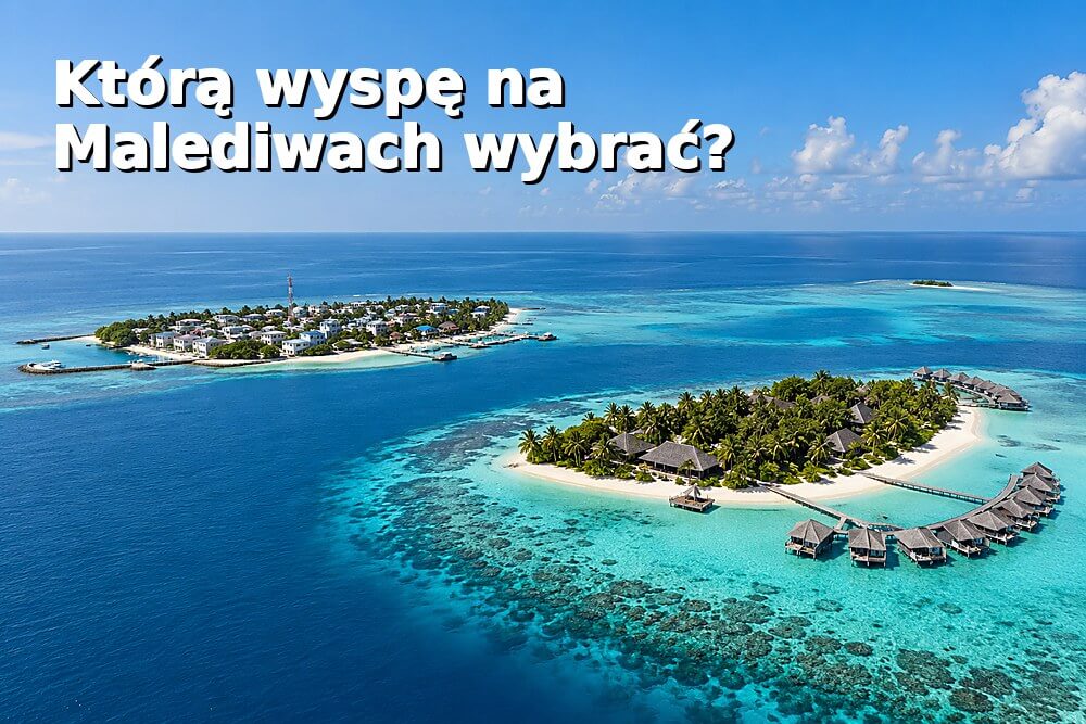 Którą wyspę na Malediwach wybrać? Resort, lokalna wyspa i atol